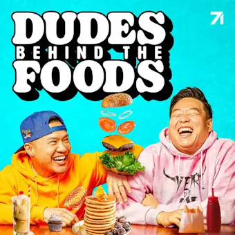 Dudes Behind the Foods Podcast