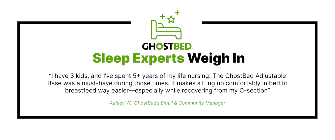 GhostBed employee Ashley shares a quote about how the Adjustable Base helped her nurse more comfortably.